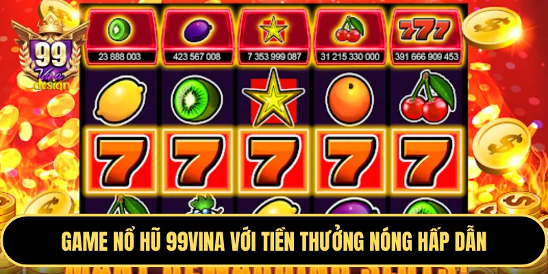Kho game nổ hũ đa dạng với giải thưởng lớn